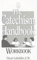 The Catechism Handbook Workbook 0892438657 Book Cover