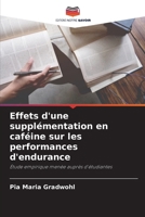 Effets d'une supplémentation en caféine sur les performances d'endurance (French Edition) 6209980724 Book Cover