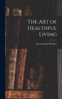 The Art of Healthful Living B0BMB6W7CD Book Cover