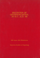 Register of Oxyrhynchites, 30 B.C.-A.D. 96: Volume 25 0891305297 Book Cover