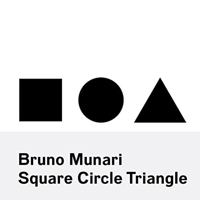 Bruno Munari: Square, Circle, Triangle 1616894121 Book Cover