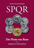 SPQR Die Flotte von Rom: Teil 6 Marcus Antonius 3695102926 Book Cover
