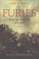 Furies: War in Europe 1450-1700 1608196097 Book Cover