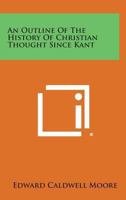 An Outline of the History of Christian Thought Since Kant [microform] 1508461627 Book Cover