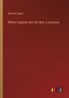 Where England sets her feet: a romance 3368939343 Book Cover