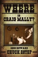 Where Is Craig Mally? 1607037793 Book Cover