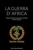 LA GUERRA D' AFRICA: Il Diario di Rommel commentato e annotato da Pietro Caporilli (Italian Edition) 1446725871 Book Cover
