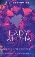 Lady Alpha (Absolute Unit) B0FJCK7598 Book Cover