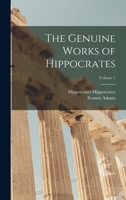 The Genuine Works of Hippocrates; Volume 1 1015570100 Book Cover