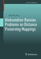 Aleksandrov-Rassias Problems on Distance Preserving Mappings 3031776127 Book Cover