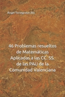 46 Problemas resueltos de Matemáticas Aplicadas a las CC. SS. de las PAU de la Comunidad Valenciana (Ejercicios de matemáticas para selectivad (PAU)) (Spanish Edition) B0FHHG4FLL Book Cover