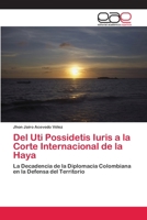 Del Uti Possidetis Iuris a la Corte Internacional de la Haya 6202110325 Book Cover