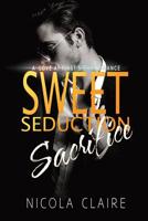 Sweet Seduction Sacrifice 1482615118 Book Cover
