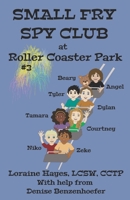 Small Fry Spy Club at Roller Coaster Park B0B2HN9MZ5 Book Cover