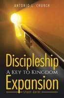 Discipleship A Key to Kingdom Expansion: Study Guide B0FRGQ23T9 Book Cover