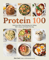 Protein 100: Delicious Real-Food Recipes for Hitting 100+ Grams of Protein Per Day 1577158946 Book Cover