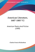 American Literature, 1607-1885 V2: American Poetry And Fiction 1165279258 Book Cover