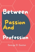 BETWEEN PASSION AND PROFESSION: An inside look at sports at all levels B0C6PD4NVF Book Cover