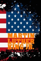 Martin Luther King Jr Journal: MLK JR Notebook, Journal For MLK Day, Martin Luther King Day Gift 1655528300 Book Cover