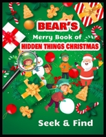 BEAR'S Merry Book of HIDDEN THINGS CHRISTMAS: High Quality Coloring, Hidden Pictures 1708662774 Book Cover