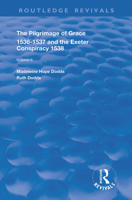 The Pilgrimage of Grace, 1526-1537, and the Exeter Conspiracy, 1538: Volume 2 0367183625 Book Cover