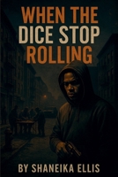 When the Dice Stop Rolling B0FMM9S559 Book Cover