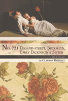 No. 731 Degraw-street, Brooklyn, or Emily Dickinson’s Sister: a play in two acts 0887486045 Book Cover