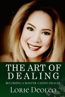THE ART OF DEALING: BECOMING A MASTER CASINO DEALER 1801280436 Book Cover