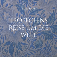 Tröpfchens Reise um die Welt: Die Geschichte eines Wassertropfens 375836907X Book Cover