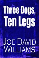 Three Dogs, Ten Legs 1615467556 Book Cover