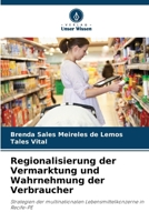 Regionalisierung der Vermarktung und Wahrnehmung der Verbraucher (German Edition) 6208211107 Book Cover