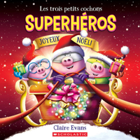 Les trois petits cochons superhéros : Joyeux Noël! 1039705774 Book Cover