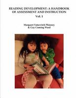 Reading Development: : A Handbook of Assessment and Instruction Vol. 1 1533224994 Book Cover