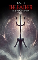 Sins of the Father: The Shadows Within: Vol-II 1966355238 Book Cover