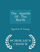 The Apostle Of The North 1019064447 Book Cover