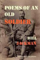 Poems of an Old Soldier 0956909884 Book Cover