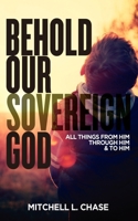 Behold Our Sovereign God 1935909525 Book Cover