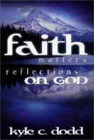 Faith Matters: Reflections on God 1929478496 Book Cover