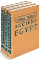 The Oxford Encyclopedia of Ancient Egypt: 3 Volume Set 0195138228 Book Cover