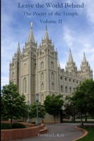 Leave the World Behind: The Poetry of The Temple Volume II B08KH97KZZ Book Cover