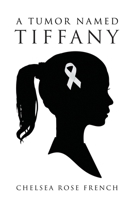 Tumor Named Tiffany 1637286856 Book Cover