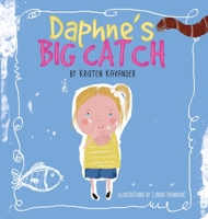 Daphne's Big Catch 1734795549 Book Cover