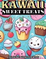 Kawaii Sweet Treats Coloring Book for Kids: 50 Cute & Easy to Color Cupcakes, Ice Creams, Cakes, Donuts, Candies and Much More (Kawaii Coloring Books) B0CRJL3MWR Book Cover