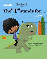 Booker T in The T stands for... B08B35XJF5 Book Cover