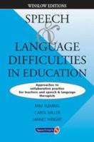 Speech and Language Difficulties in Education: Approaches to Collaborative Practice for Teachers and Speech and Language Therapists 0863883753 Book Cover