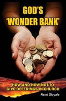 God's 'Wonder Bank': How and How Not to Give Offerings in Church 1974093247 Book Cover