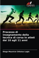 Processo di insegnamento della tecnica di corsa in atleti dai 10 agli 11 anni 6203524174 Book Cover