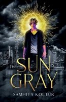 The Sun is Gray B0B87RHNKF Book Cover