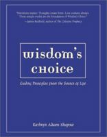 Wisdom's Choice: Guiding Principles From the Source of Life 1582700680 Book Cover