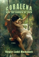 Coralena: And the Garden of Eden 1300432683 Book Cover